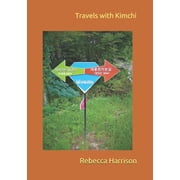 Travels with Kimchi Paperback by Rebecca Harrison