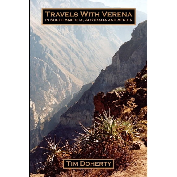 Travels with Verena in South America, Australia and Africa, (Paperback)