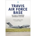thumbnail image 1 of Travis Air Force Base: The USAF's Transport Superbase in Action, 1 of 1