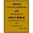 thumbnail image 1 of Travis Study and Commentary of the Epistles of the Holy Bible: An Enlightening Interpretation of the King James Version (Paperback), 1 of 1