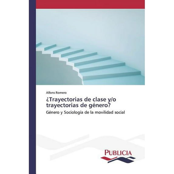 ¿Trayectorias de clase y/o trayectorias de género? (Paperback)