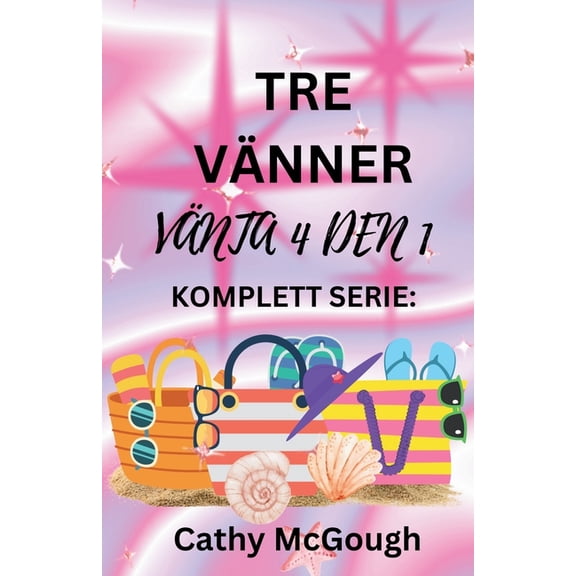 Tre Vnner Tre Vnner Vnta 4 Den 1 Komplett Serie Swedish Edition: BOK 1: Vad SOM Ska Ske, Sker; BOK 2: Hemma Igen, Book 1, (Paperback)