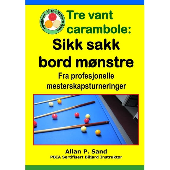 Tre vant carambole - Sikk sakk bord mnstre: Fra profesjonelle mesterskapsturneringer, (Paperback)