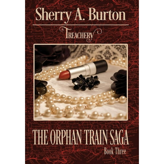 Orphan Train Saga Treachery, Book 3, (Hardcover)