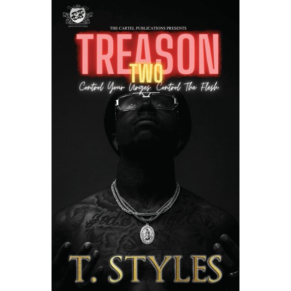 Treason 2 Control Your Urges Control The Flesh (The Cartel Publications Presents) (Paperback)