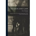 thumbnail image 1 of Treason and Law : a Discourse, Delivered at Clearspring, Maryland, June 1, 1865, the Day of National Mourning (Paperback), 1 of 1