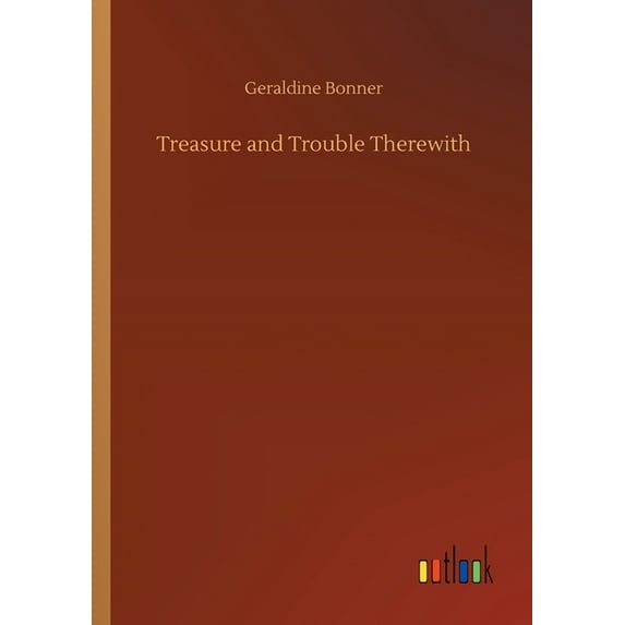 Treasure And Trouble Therewith - 9783734091681