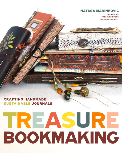 Treasure Book Making : Crafting Handmade Sustainable Journals (Create Diary Diys and Papercrafts 