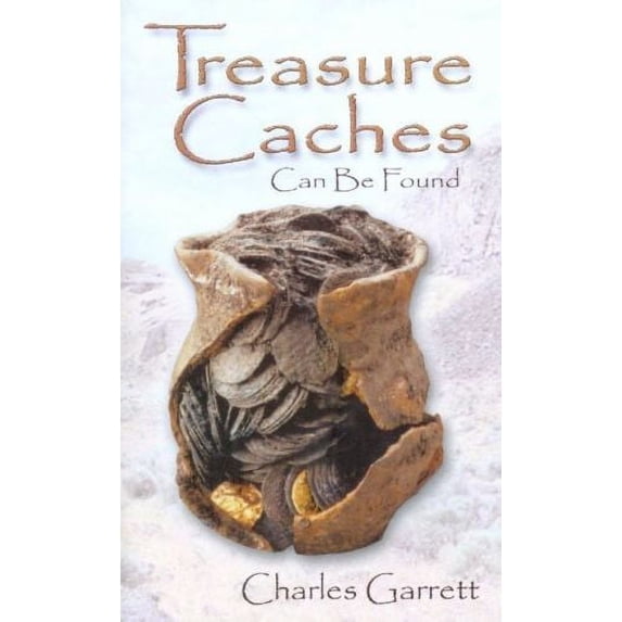 Treasure Caches Can Be Found by Charles Garrett