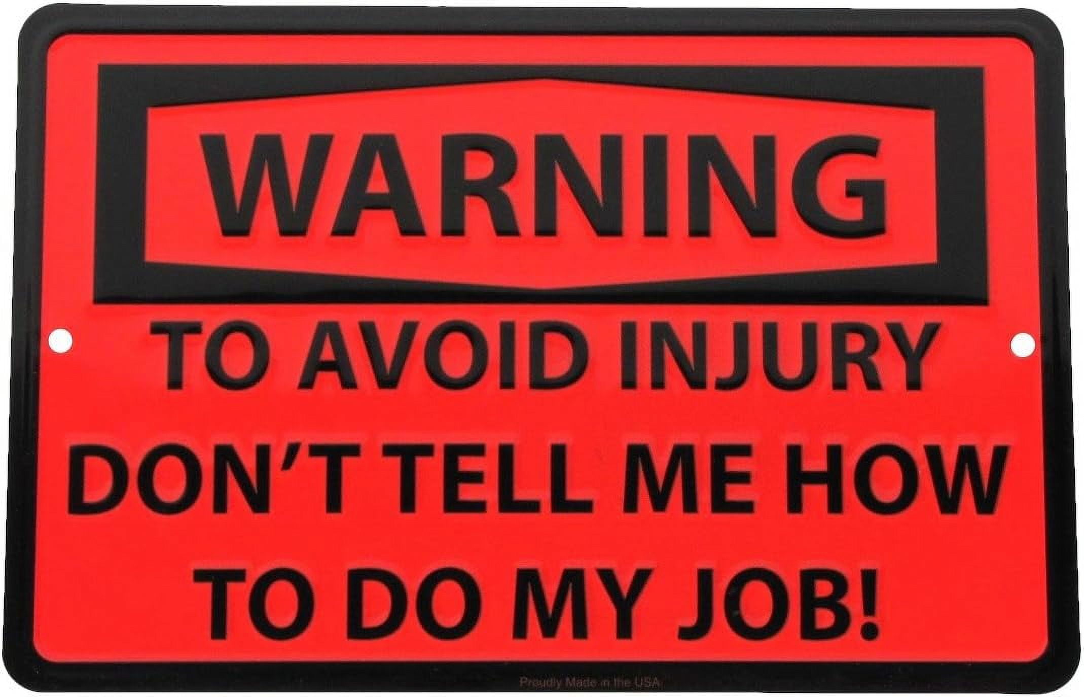 Treasure Gurus Avoid Injury Don't Tell Me How To Do My Job Funny Sign