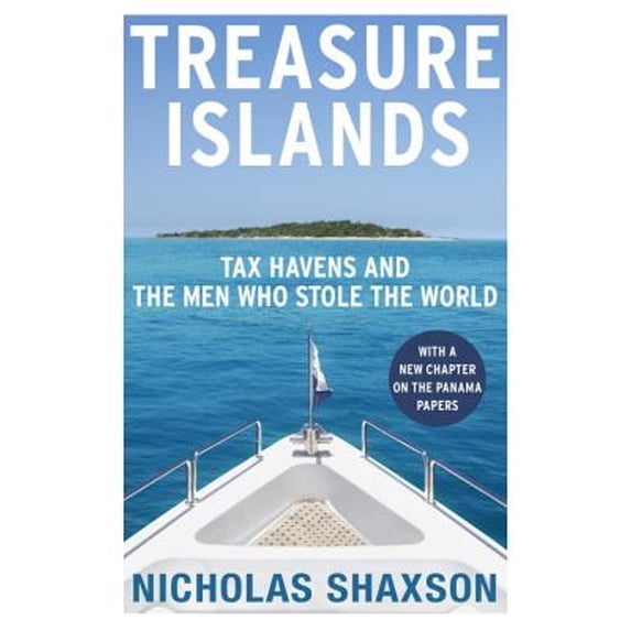 Pre-Owned Treasure Islands: Tax Havens and the Men who Stole the World (Paperback) 0099541726 9780099541721