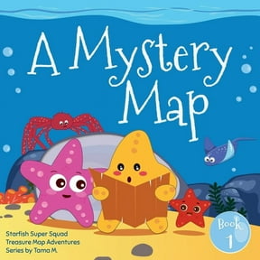 Treasure Map Adventures Starfish Super Squad Book 1 - A Mystery Map: Dive into Ocean Adventures Full of Fun, Friendship, and Discovery, Book 1, (Paperback)