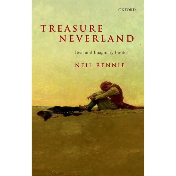 Treasure Neverland: Real and Imaginary Pirates, (Hardcover)