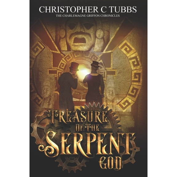 Treasure Of The Serpent God: The Charlemagne Griffon Chronicles (Paperback) by Christopher C Tubbs