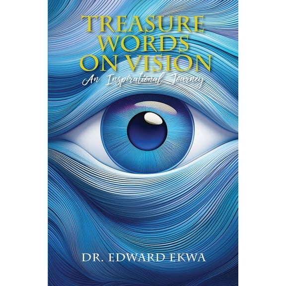 Treasure Words on Vision: An Inspirational Journey, (Paperback)