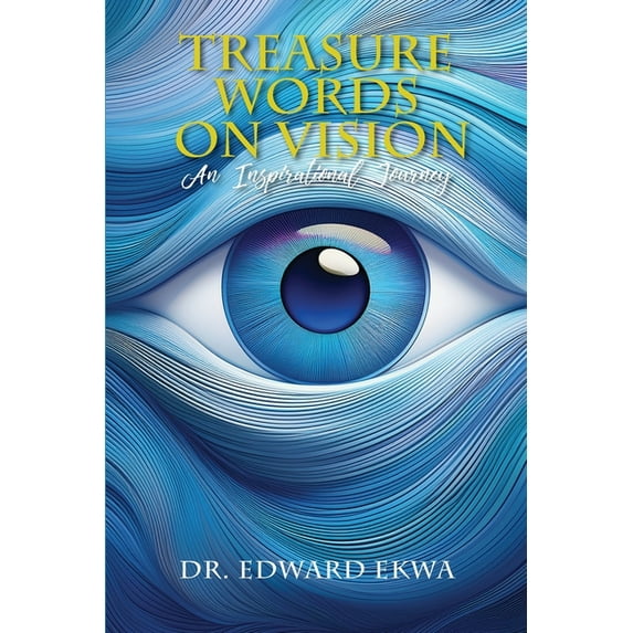 Treasure Words on Vision: An Inspirational Journey, (Paperback)