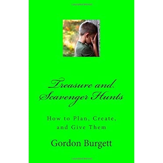 Pre-Owned Treasure and Scavenger Hunts : How to Plan, Create, and Give Them 9780970862174