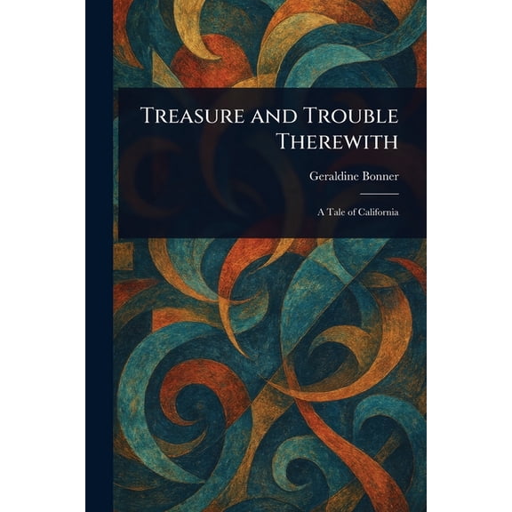 Treasure and Trouble Therewith, (Paperback)