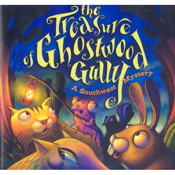 Treasure of Ghostwood Gully : A Southwest Mystery (Hardcover)