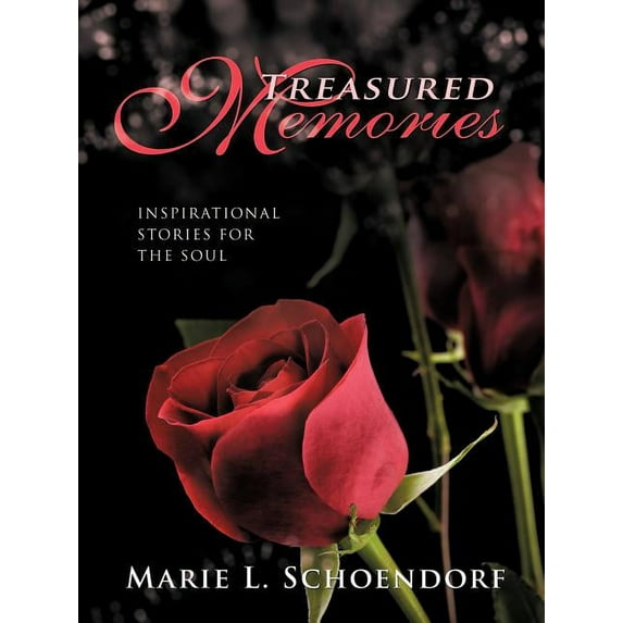 Treasured Memories : Inspirational Stories for the Soul