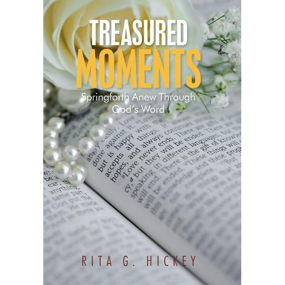 Treasured Moments: Springforth Anew Through God's Word, (Hardcover)