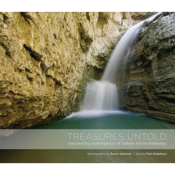 Pre-Owned Treasures Untold uncovering masterpieces of nature across Tennessee (Hardcover) 0990621707 9780990621706