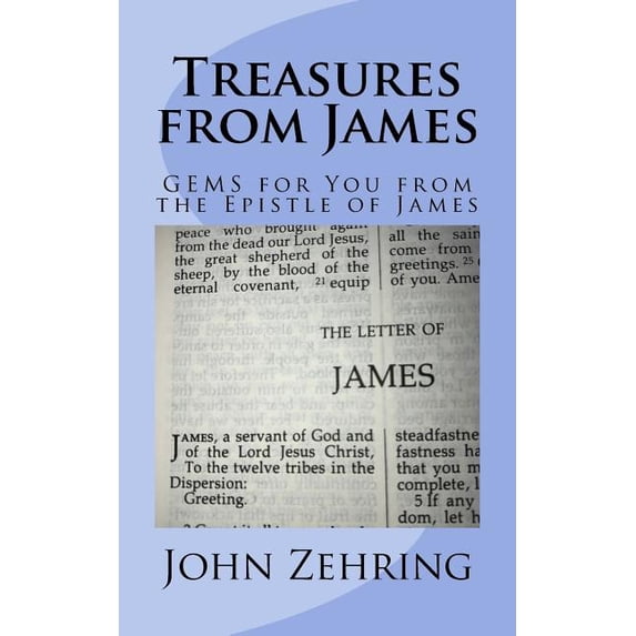 Treasures from the Bible Treasures from James: GEMS for You from the Epistle of James, (Paperback)