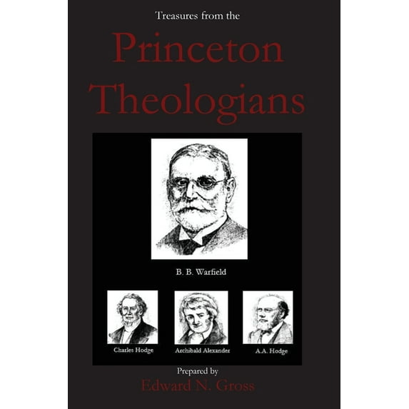 Treasures from the Princeton Theologians (Paperback)