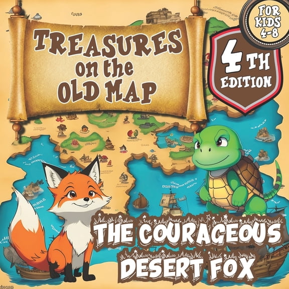 Treasures on the Old Map/a Magical Series of Books for Children ages 4-8: The Courageous Desert Fox (Paperback)