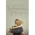 thumbnail image 1 of Treasuring Christ When Your Hands Are Full: Gospel Meditations for Busy Moms (Paperback), 1 of 1