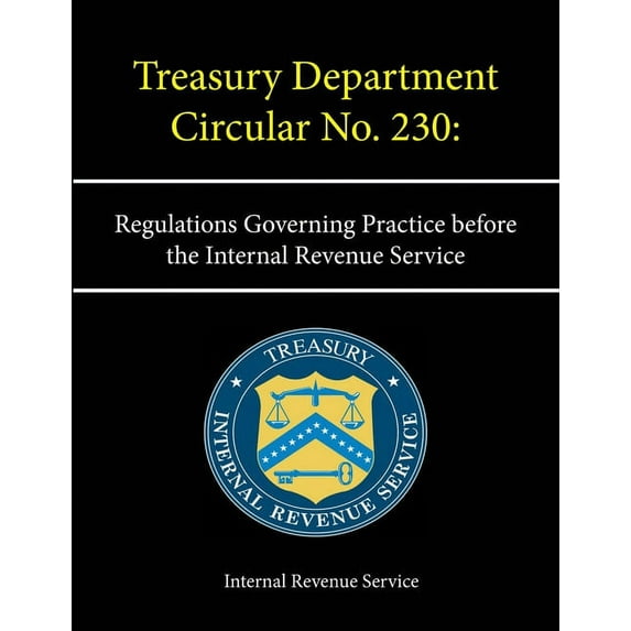 Treasury Department Circular No. 230: Regulations Governing Practice before the Internal Revenue Service (Paperback)
