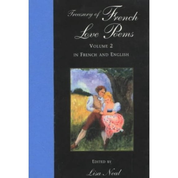 Pre-Owned Treasury of French Love Poems: Volume 2 In French and English Hippocrene Treasury of Love English, French and French Edition Hardcover Lisa Neal