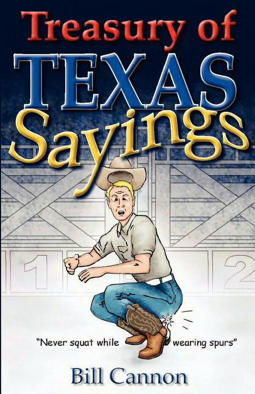 Treasury of Texas Sayings (Paperback) by Bill Cannon - Walmart.com