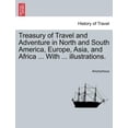 thumbnail image 1 of Treasury of Travel and Adventure in North and South America, Europe, Asia, and Africa ... with ... Illustrations. (Paperback), 1 of 1