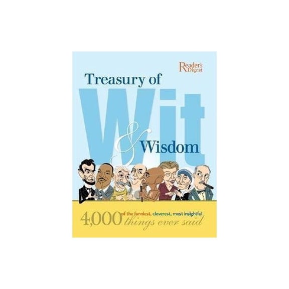 Pre-Owned Treasury of Wit & Wisdom: 4,000 of the Funniest, Cleverest, Most Insightful Things Ever Said (Hardcover) 0762107332 9780762107339