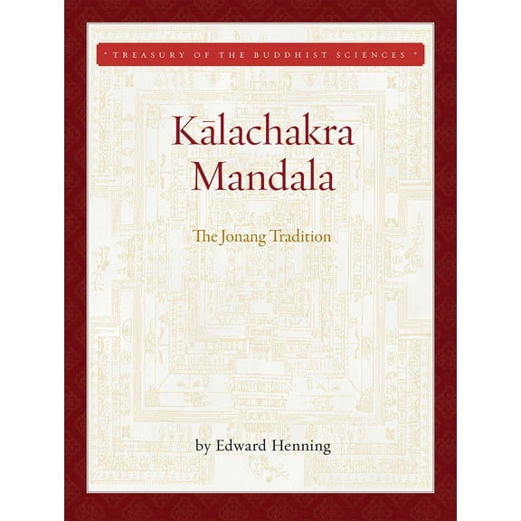 Treasury of the Buddhist Sciences: Kalachakra Mandala : The Jonang Tradition (Hardcover)
