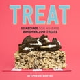 thumbnail image 1 of Pre-Owned Treat: 50 Recipes for No-Bake Marshmallow Treats (Hardcover) 0804186855 9780804186858, 1 of 1
