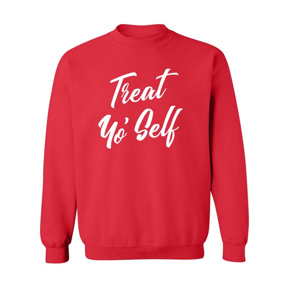 Treat Yo' Self Crewneck Sweatshirt