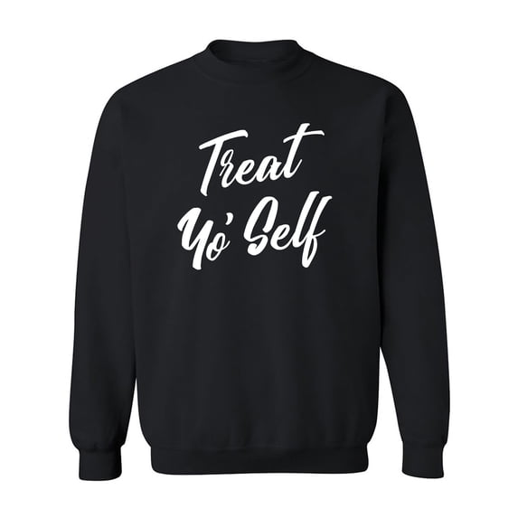 Treat Yo' Self Crewneck Sweatshirt