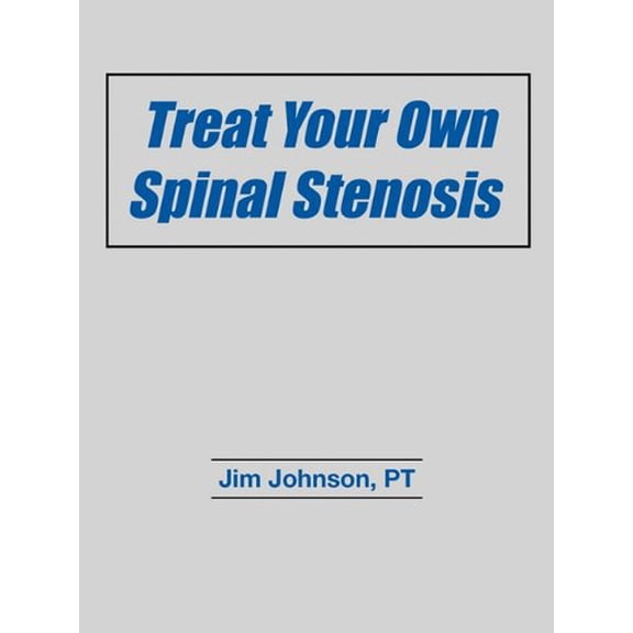 Pre-Owned Treat Your Own Spinal Stenosis, 9781608445622, 1608445623, Paperback,