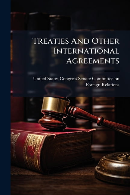 Treaties And Other International Agreements, (Paperback)