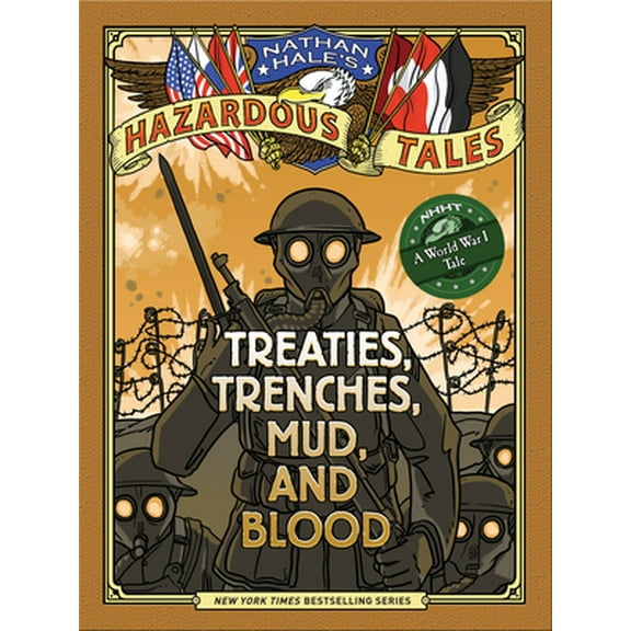Pre-Owned Treaties, Trenches, Mud, and Blood (Nathan Hale's Hazardous Tales #4) : A World War I Tale (Hardcover) 9781419708084