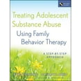 thumbnail image 1 of Treating Adolescent Substance Abuse Using Family Behavior Therapy: A Step-By-Step Approach, (Paperback), 1 of 1