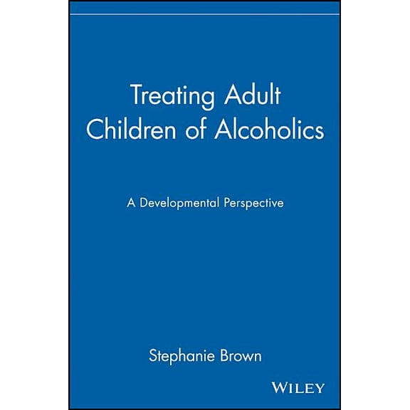 Treating Adult Children of Alcoholics: A Developmental Perspective, (Paperback)