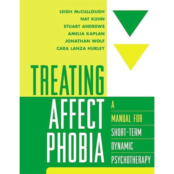 Treating Affect Phobia : A Manual for Short-Term Dynamic Psychotherapy (Paperback)