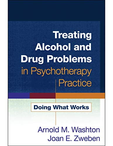 Pre-Owned Treating Alcohol and Drug Problems in Psychotherapy Practice: Doing What Works (Paperback) 1593859805 9781593859800
