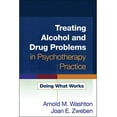 thumbnail image 1 of Pre-Owned Treating Alcohol and Drug Problems in Psychotherapy Practice: Doing What Works (Paperback) 1593859805 9781593859800, 1 of 1