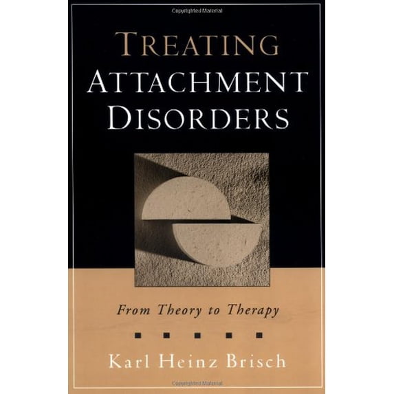 Pre-Owned Treating Attachment Disorders: From Theory to Therapy (Paperback) 1593850441 9781593850449