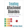 thumbnail image 1 of Treating Attachment Disorders : From Theory to Therapy (Edition 2) (Paperback), 1 of 1