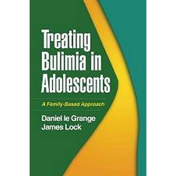 Pre-Owned Treating Bulimia in Adolescents: A Family-Based Approach Paperback
